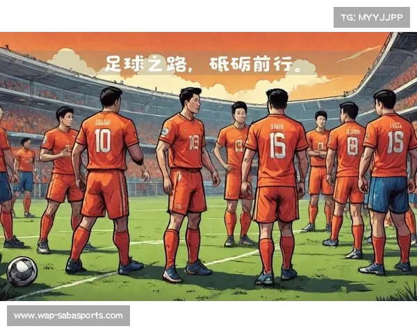 中国足球:从赛事中看队员表现的突破与成长 中国足球:从赛事中看队员表现的突破与成长